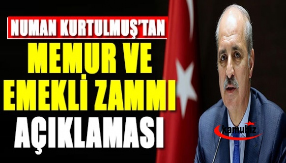 AK Partili Numan Kurtulmuş'tan memur ve emekli zammı açıklaması