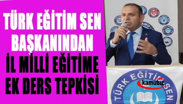 Türk Eğitim Sen'den İl Milli Eğitim Müdürlüğüne Ek Ders Tepkisi!
