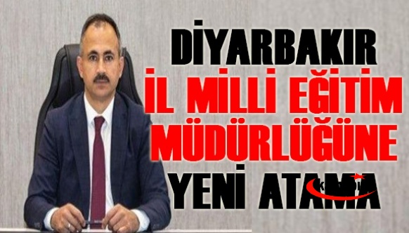 Diyarbakır İl Milli Eğitim Müdürlüğüne Küçükali atandı