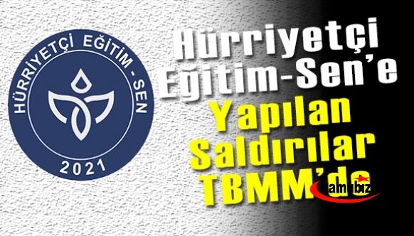 Türk Eğitim Sen'den ayrılan sendikacılara yapılan saldırılar TBMM gündeminde
