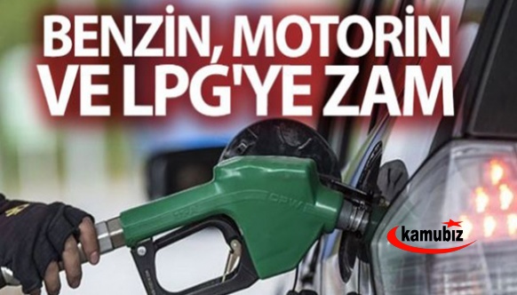Benzin, Motorin ve LPG'ye yeni zam geliyor! İşte yansıyacak fiyatlar..