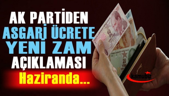 AK Parti'den ücret zammı açıklaması! Haziranda memur, emekli ve asgari ücrete...