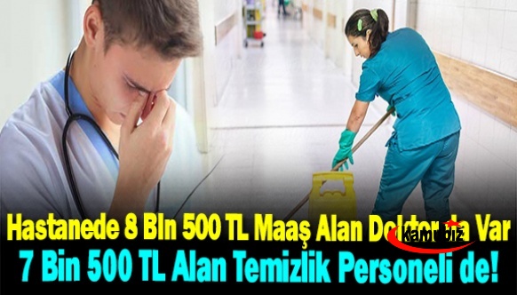 Yeni Şafak Gazetesi: Bir hastanede 8 bin 500 lira maaş alan doktor da var, 7 bin 500 lira alan temizlik personeli de!