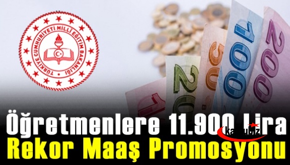 Öğretmenlere 11 bin 900 lira rekor maaş promosyonu