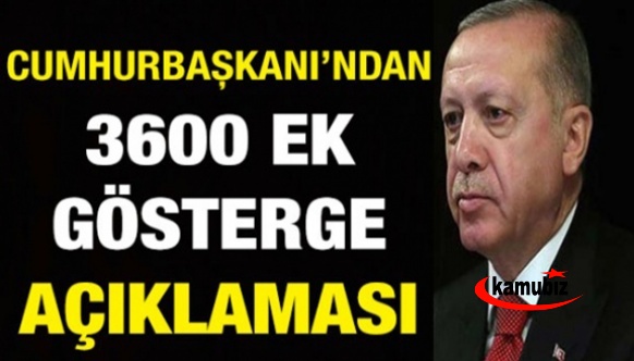 3600 ek gösterge ne zaman çıkacak, kimleri kapsayacak? Cumhurbaşkanı Erdoğan 3600 ek gösterge için tarih verdi!