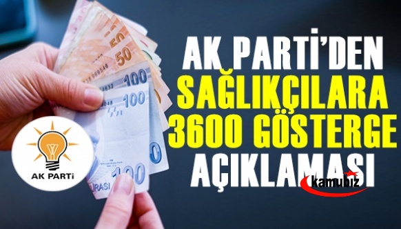 AK Parti'den sağlıkçılara 3600 ek gösterge müjdesi!
