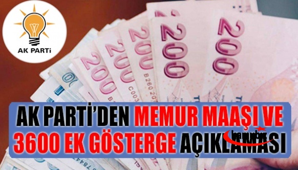 AK Parti'den memur maaşları ve 3600 ek gösterge açıklaması