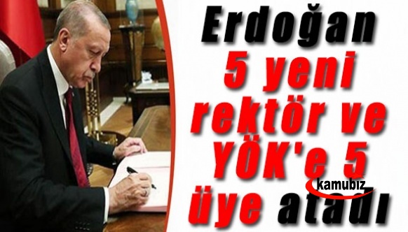 Cumhurbaşkanı Erdoğan 5 üniversiteye rektör, YÖK'e 5 üye atadı