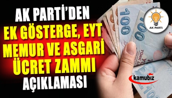 AK Parti'den 3600 ek gösterge, EYT, memur ve asgari ücret zammı açıklaması