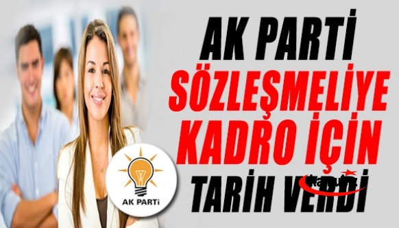 AK Parti'den 560 bin sözleşmeliye kadro açıklaması! Ekim ayında..