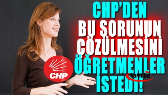 Öğretmenlerden CHP’ye telefon: Bu sorununu çözün!